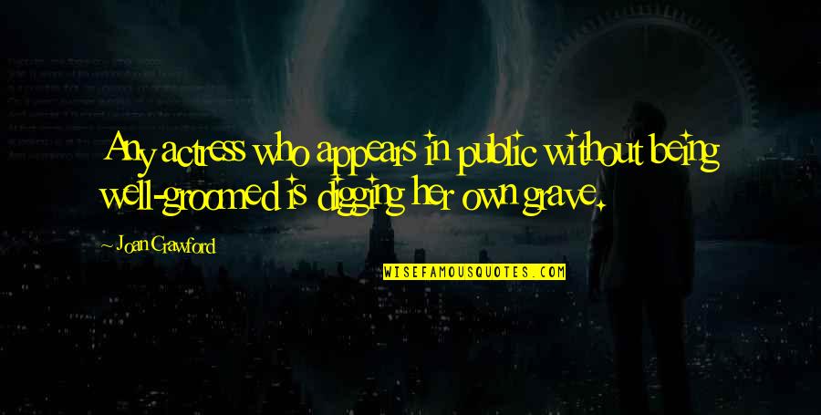 Mobilat Salbe Quotes By Joan Crawford: Any actress who appears in public without being