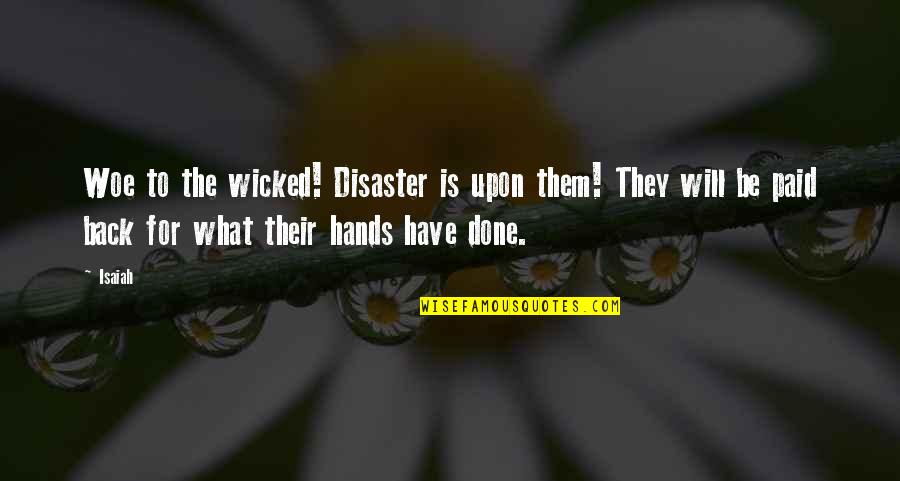 Mobile Legend Brody Quotes By Isaiah: Woe to the wicked! Disaster is upon them! Mobile Legend Brody Quotes By Isaiah: Woe to the wicked! Disaster is upon them!