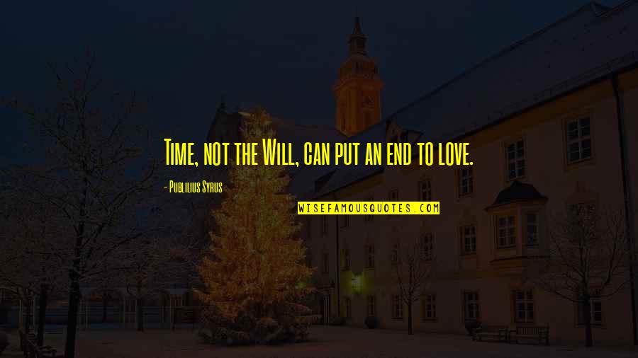 Mobile Phone Wallpapers Quotes By Publilius Syrus: Time, not the Will, can put an end