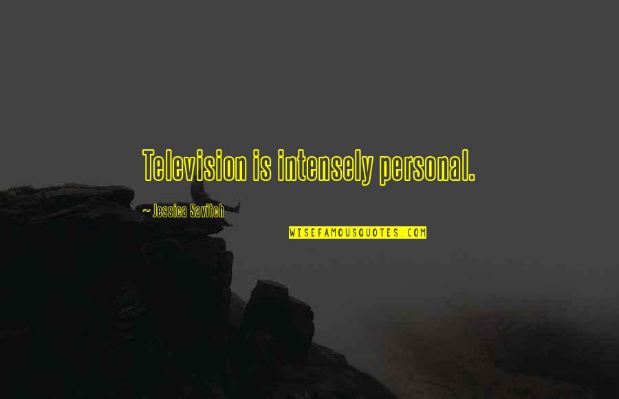 Mobile Phones In Schools Quotes By Jessica Savitch: Television is intensely personal. Mobile Phones In Schools Quotes By Jessica Savitch: Television is intensely personal.