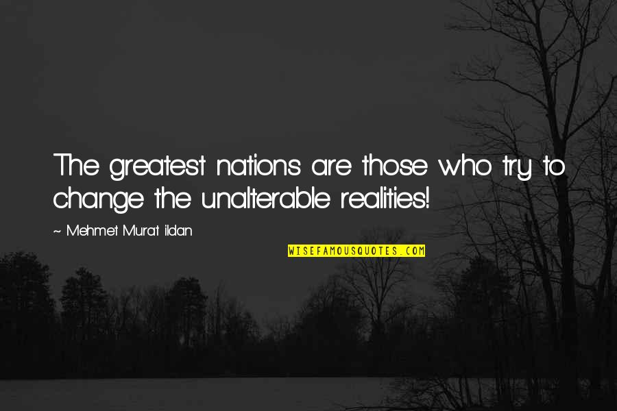 Mobilitate Personal Didactic 2020 2021 Quotes By Mehmet Murat Ildan: The greatest nations are those who try to Mobilitate Personal Didactic 2020 2021 Quotes By Mehmet Murat Ildan: The greatest nations are those who try to