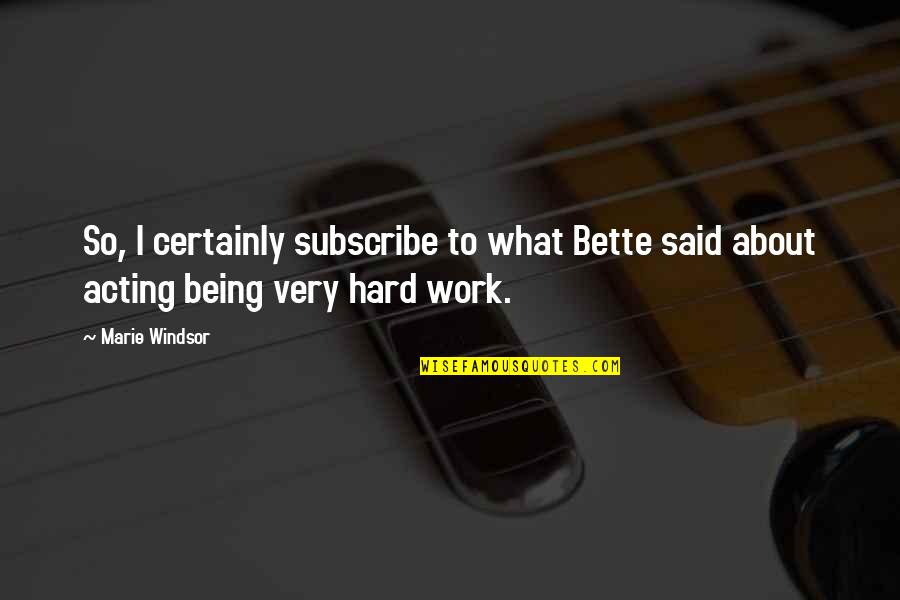 Mobilizing Volunteers Quotes By Marie Windsor: So, I certainly subscribe to what Bette said