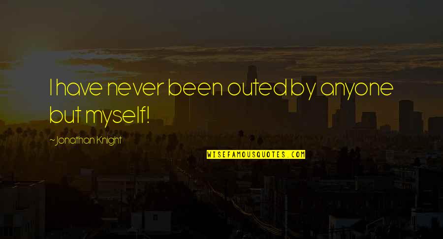 Mobilyalar Ve Quotes By Jonathan Knight: I have never been outed by anyone but Mobilyalar Ve Quotes By Jonathan Knight: I have never been outed by anyone but