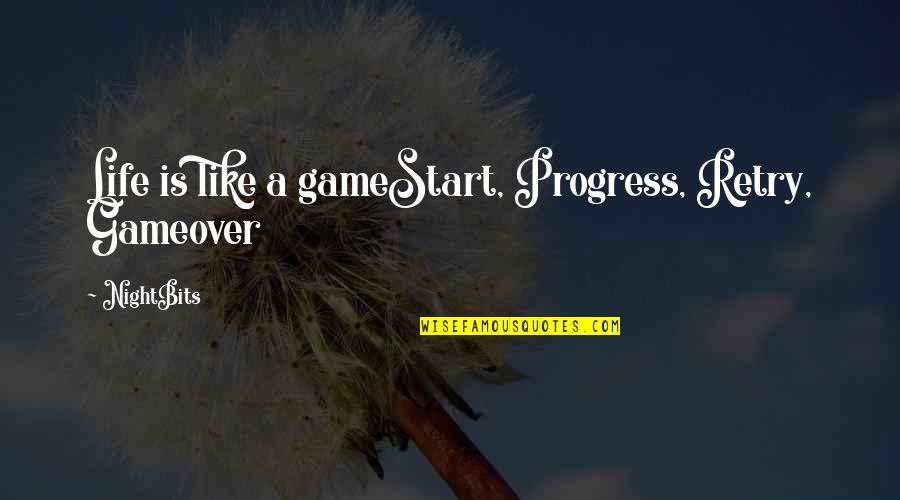 Mobius Camera Quotes By NightBits: Life is like a gameStart, Progress, Retry, Gameover