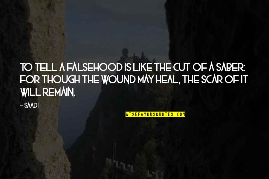 Mobius Strip Quotes By Saadi: To tell a falsehood is like the cut