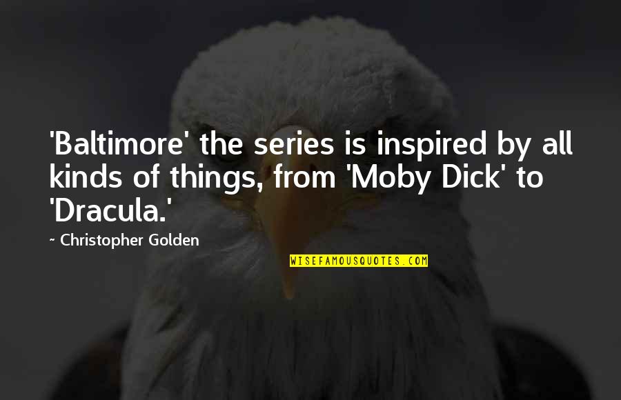 Moby Dick Quotes By Christopher Golden: 'Baltimore' the series is inspired by all kinds