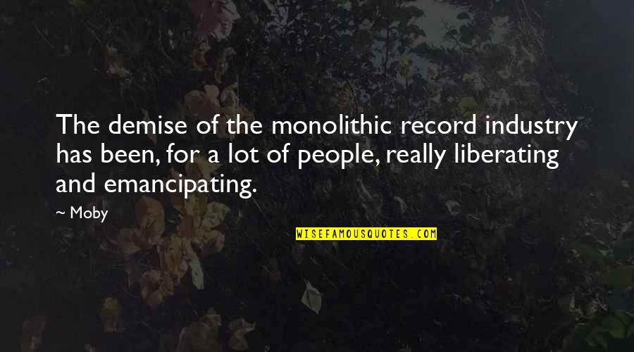 Moby Quotes By Moby: The demise of the monolithic record industry has