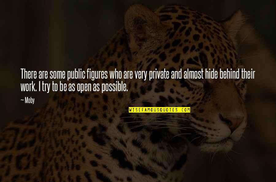 Moby Quotes By Moby: There are some public figures who are very