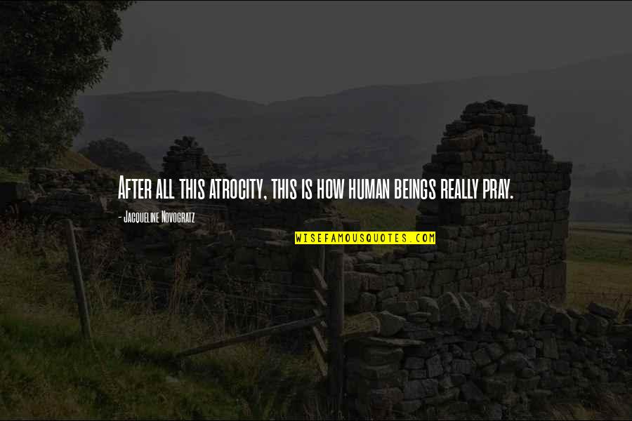 Moch Dachuk Quotes By Jacqueline Novogratz: After all this atrocity, this is how human Moch Dachuk Quotes By Jacqueline Novogratz: After all this atrocity, this is how human