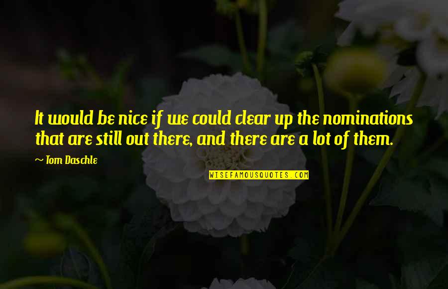 Mocho Desenho Quotes By Tom Daschle: It would be nice if we could clear