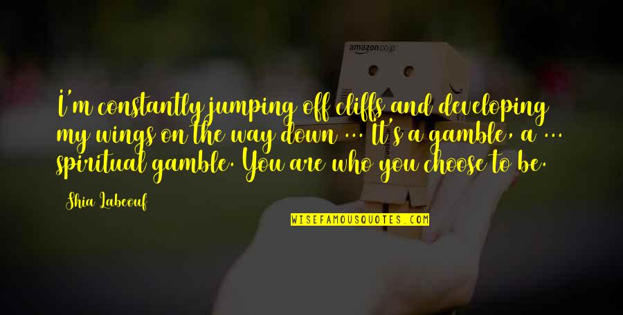 Mociun Perfume Quotes By Shia Labeouf: I'm constantly jumping off cliffs and developing my Mociun Perfume Quotes By Shia Labeouf: I'm constantly jumping off cliffs and developing my