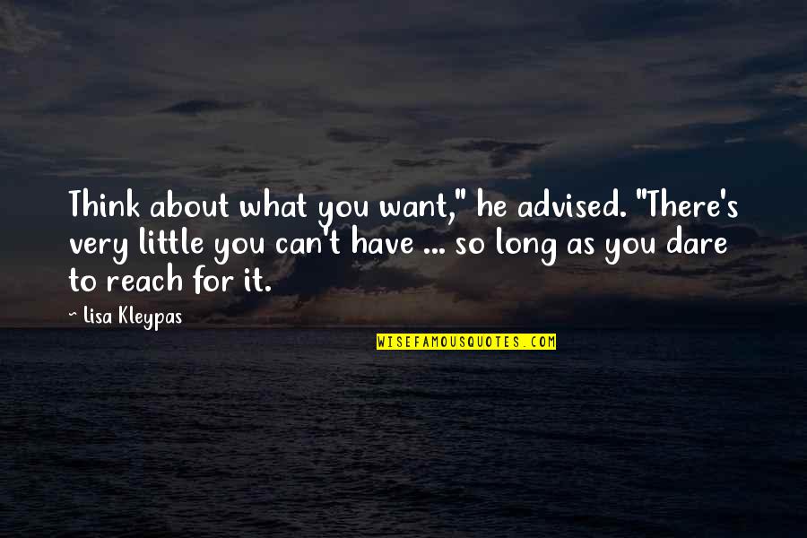 Mockie Boys Quotes By Lisa Kleypas: Think about what you want," he advised. "There's Mockie Boys Quotes By Lisa Kleypas: Think about what you want," he advised. "There's