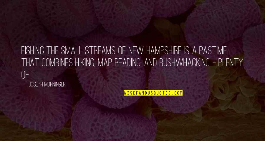 Mockingly In A Sentence Quotes By Joseph Monninger: Fishing the small streams of New Hampshire is Mockingly In A Sentence Quotes By Joseph Monninger: Fishing the small streams of New Hampshire is