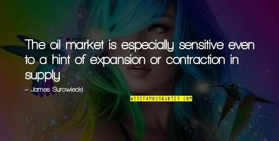 Mockups For Photoshop Quotes By James Surowiecki: The oil market is especially sensitive even to