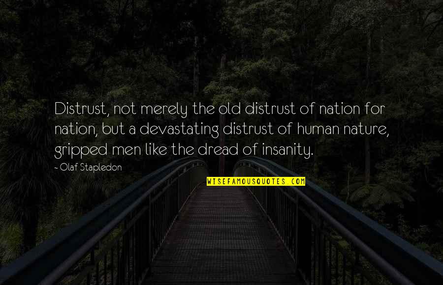 Mockups For Photoshop Quotes By Olaf Stapledon: Distrust, not merely the old distrust of nation