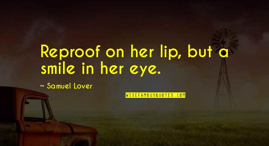 Mocy Betts Quotes By Samuel Lover: Reproof on her lip, but a smile in Mocy Betts Quotes By Samuel Lover: Reproof on her lip, but a smile in