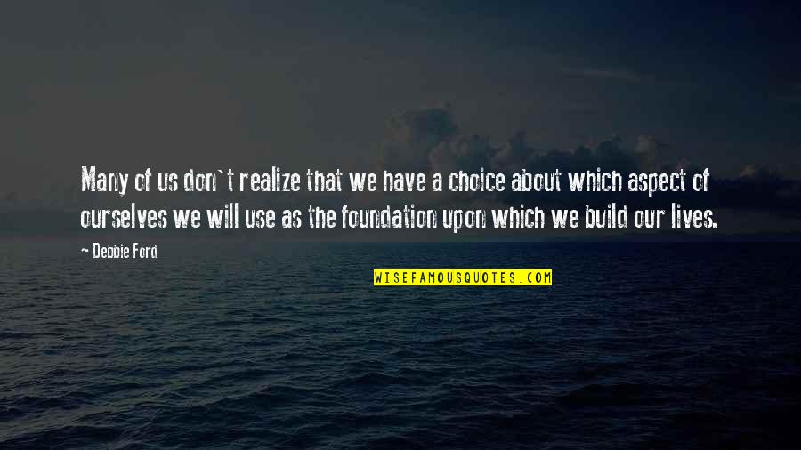 Modarressi Quotes By Debbie Ford: Many of us don't realize that we have Modarressi Quotes By Debbie Ford: Many of us don't realize that we have