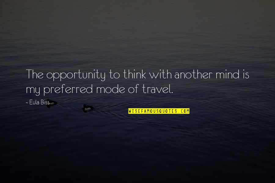Mode Quotes By Eula Biss: The opportunity to think with another mind is