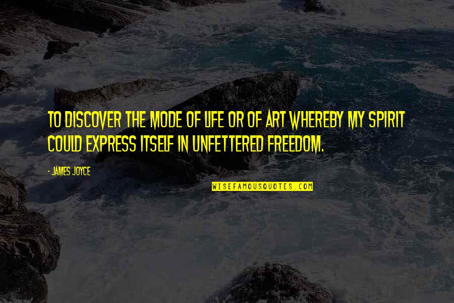 Mode Quotes By James Joyce: To discover the mode of life or of