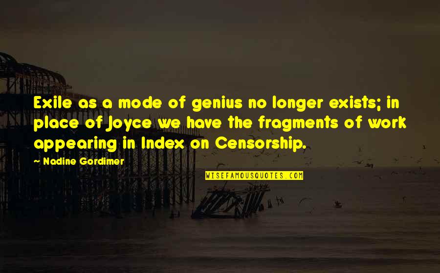 Mode Quotes By Nadine Gordimer: Exile as a mode of genius no longer