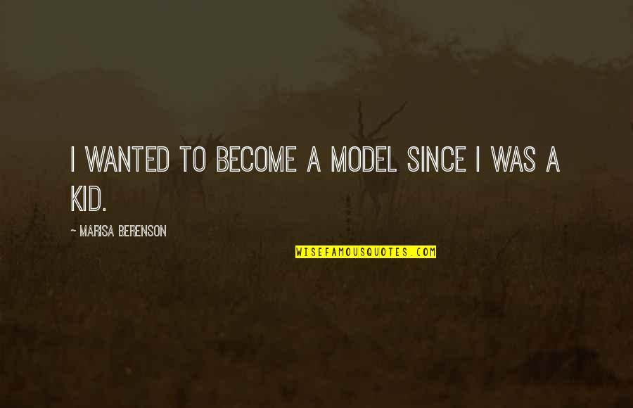 Model Quotes By Marisa Berenson: I wanted to become a model since I