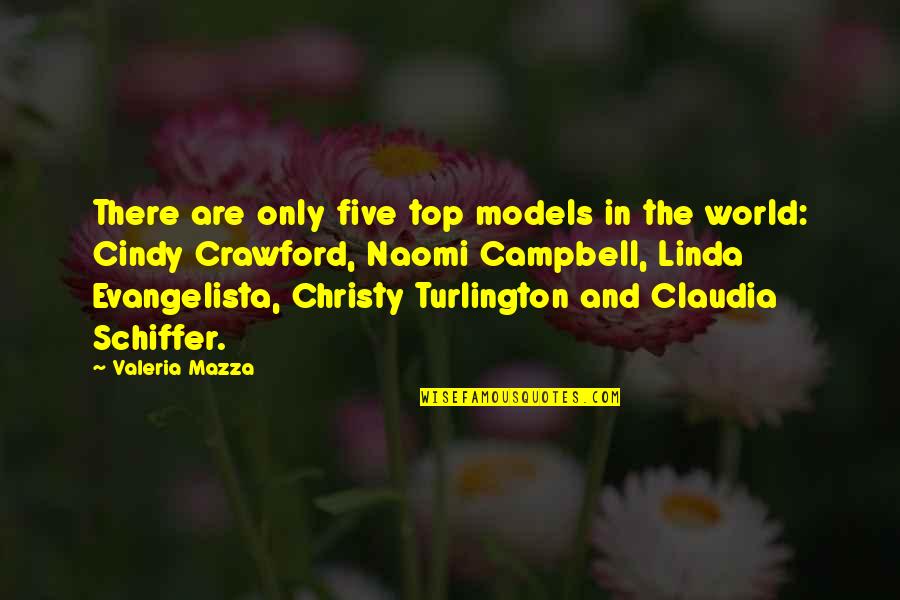 Model Quotes By Valeria Mazza: There are only five top models in the