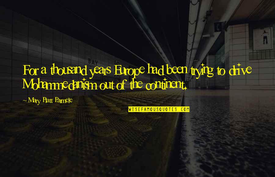 Modellenplein Quotes By Mary Platt Parmele: For a thousand years Europe had been trying Modellenplein Quotes By Mary Platt Parmele: For a thousand years Europe had been trying