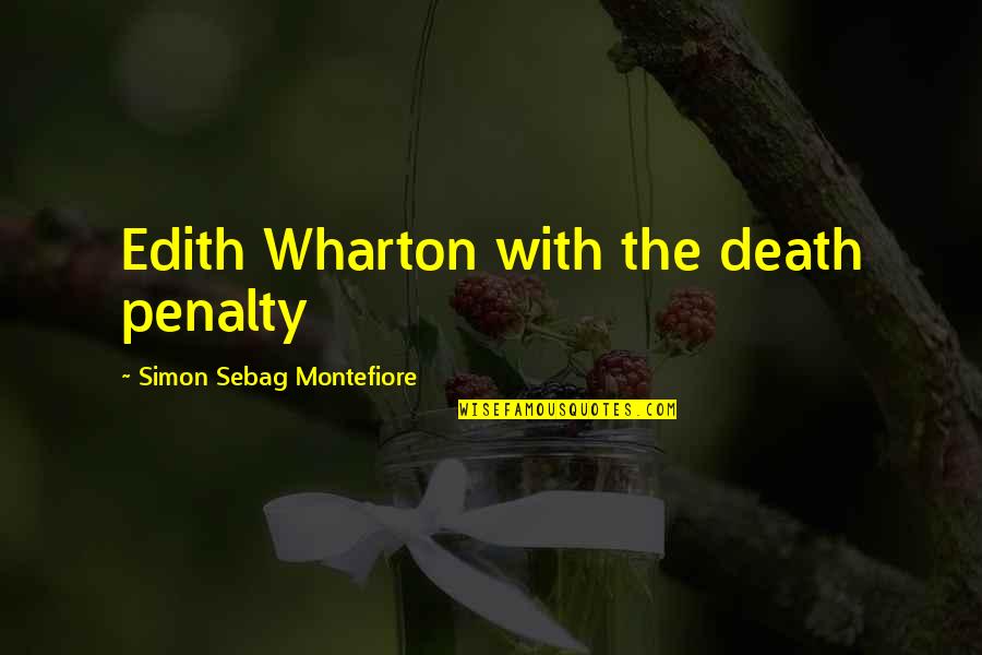 Modelling Behaviour Quotes By Simon Sebag Montefiore: Edith Wharton with the death penalty