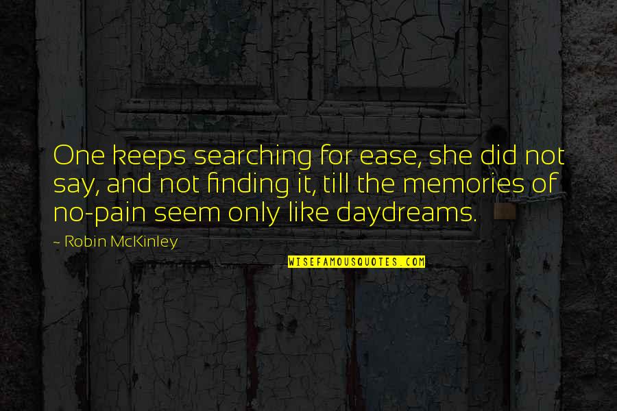 Modelo Chelada Quotes By Robin McKinley: One keeps searching for ease, she did not Modelo Chelada Quotes By Robin McKinley: One keeps searching for ease, she did not