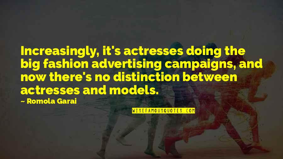 Models Of Fashion Quotes By Romola Garai: Increasingly, it's actresses doing the big fashion advertising