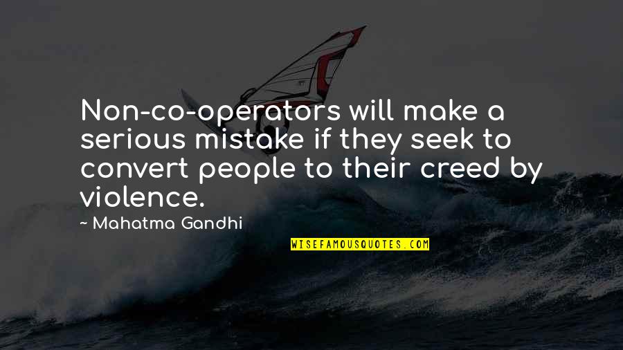 Modenism Quotes By Mahatma Gandhi: Non-co-operators will make a serious mistake if they