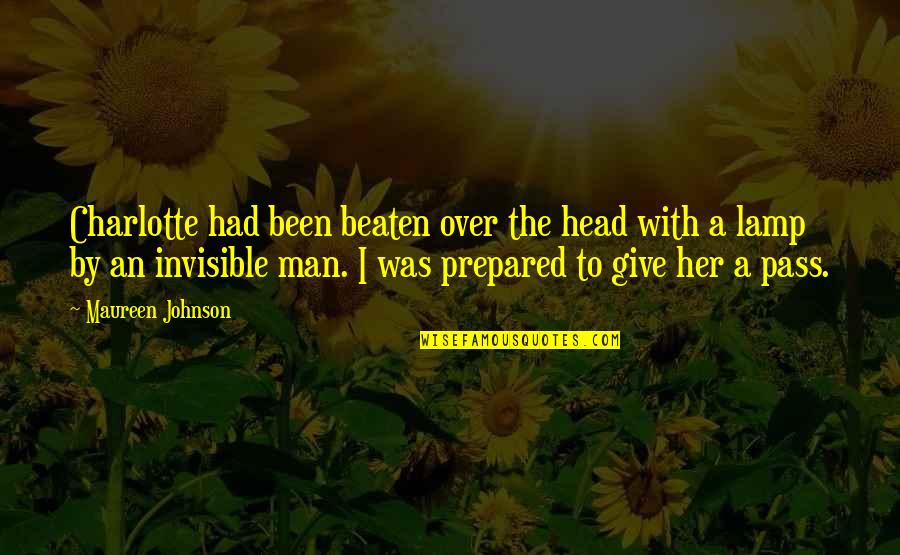Moderado Sinonimo Quotes By Maureen Johnson: Charlotte had been beaten over the head with