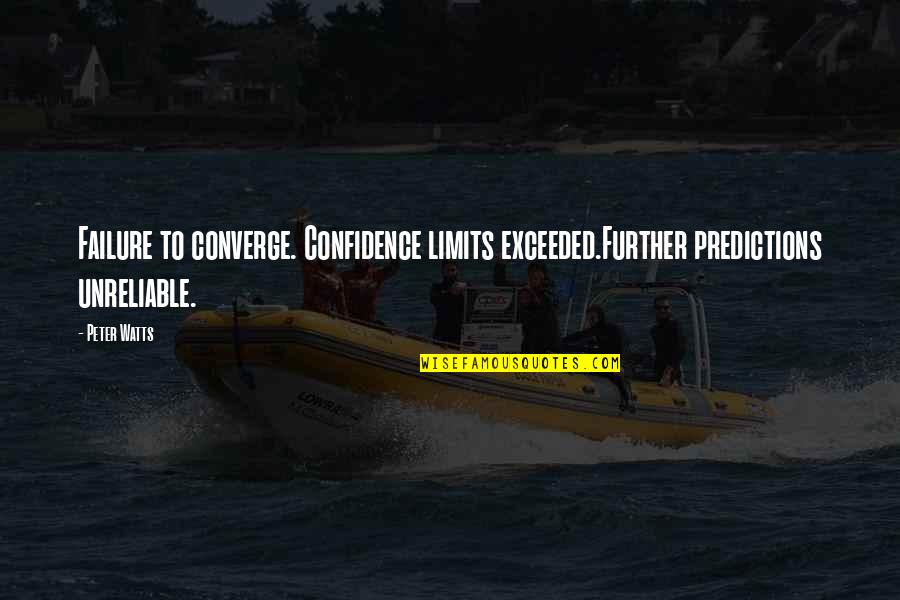Moderate Republican Quotes By Peter Watts: Failure to converge. Confidence limits exceeded.Further predictions unreliable.