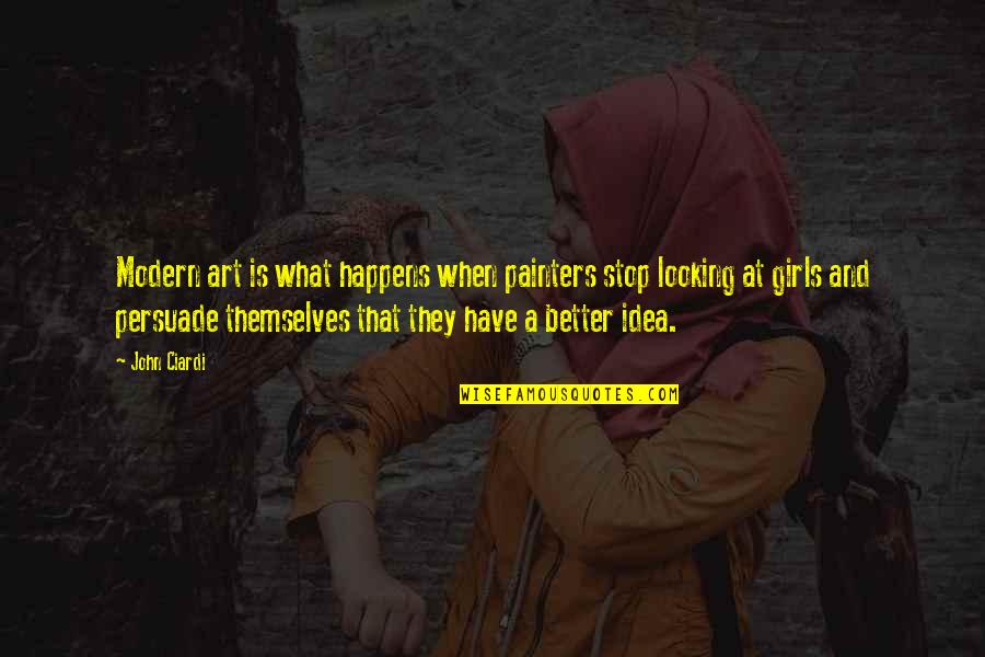 Modern Art Quotes By John Ciardi: Modern art is what happens when painters stop Modern Art Quotes By John Ciardi: Modern art is what happens when painters stop