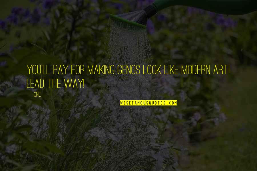 Modern Art Quotes By ONE: You'll pay for making Genos look like modern