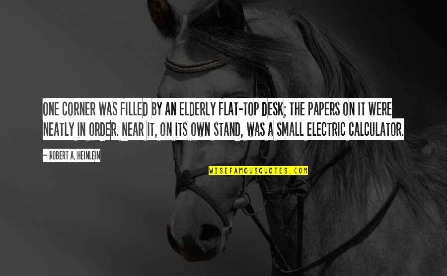 Modern Black History Quotes By Robert A. Heinlein: One corner was filled by an elderly flat-top