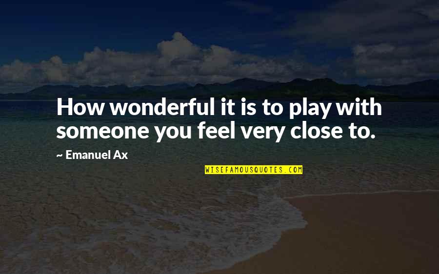 Modern Day American Culture Quotes By Emanuel Ax: How wonderful it is to play with someone