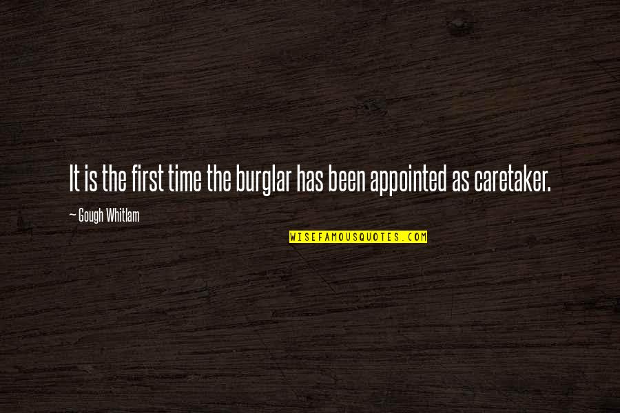 Modern Day American Culture Quotes By Gough Whitlam: It is the first time the burglar has