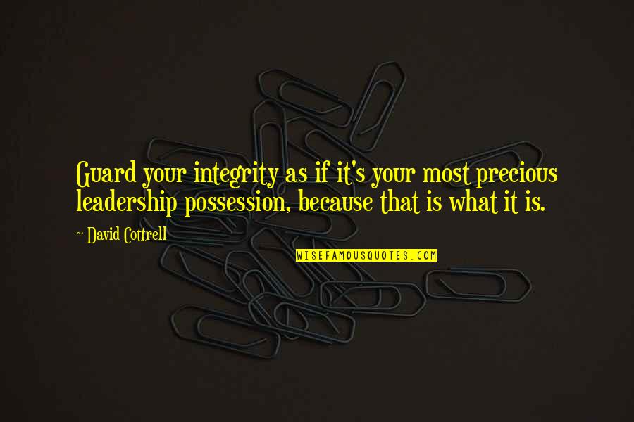 Modern Entertainment Center Quotes By David Cottrell: Guard your integrity as if it's your most