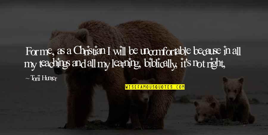 Modern Family Flash Mob Quotes By Torii Hunter: For me, as a Christian I will be Modern Family Flash Mob Quotes By Torii Hunter: For me, as a Christian I will be