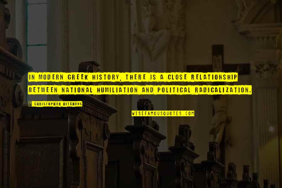 Modern History Quotes By Christopher Hitchens: In modern Greek history, there is a close
