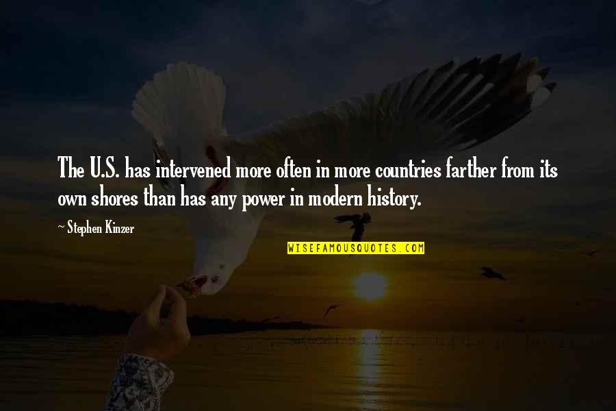 Modern History Quotes By Stephen Kinzer: The U.S. has intervened more often in more
