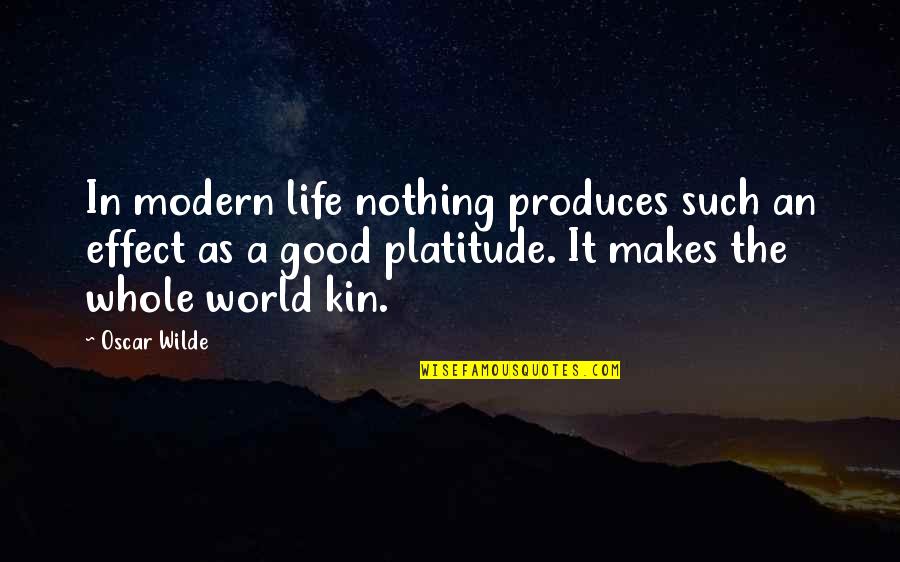 Modern Life Quotes By Oscar Wilde: In modern life nothing produces such an effect