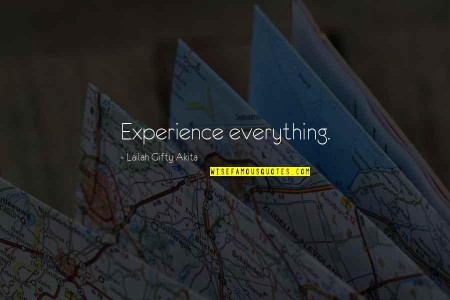 Modern Lifestyle Quotes By Lailah Gifty Akita: Experience everything.