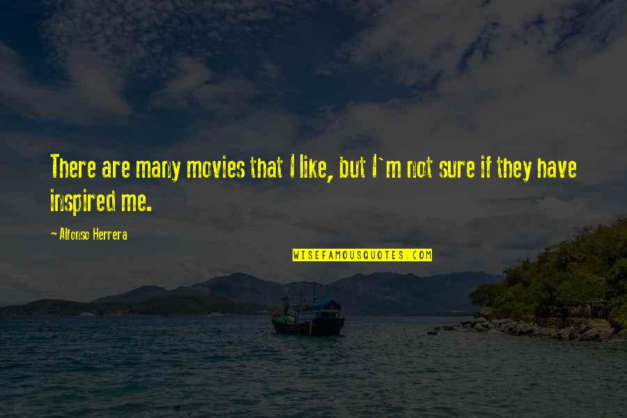 Modern Photography Quotes By Alfonso Herrera: There are many movies that I like, but