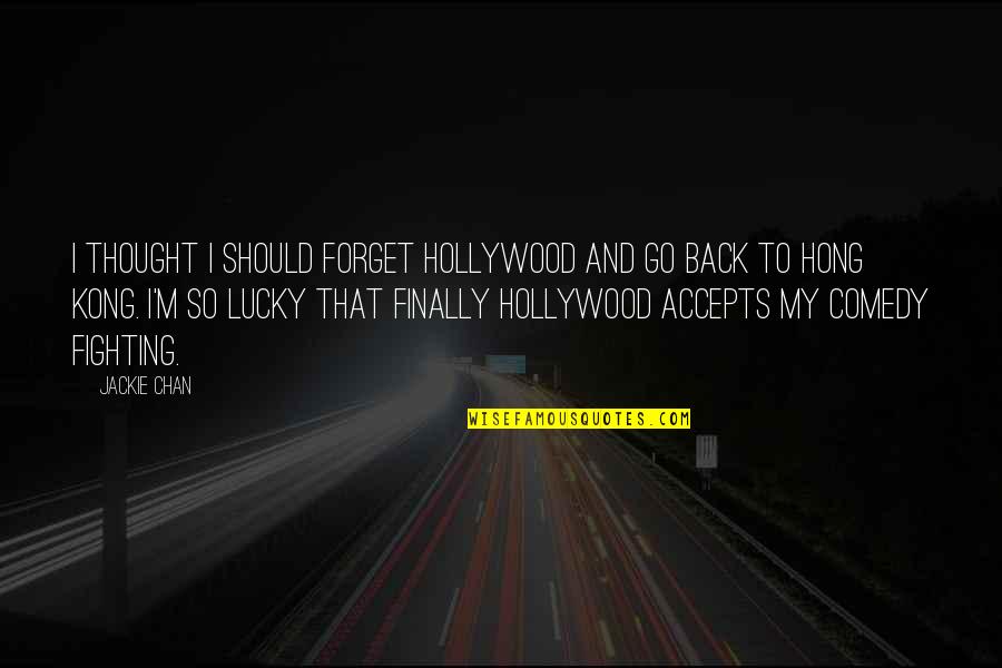 Modern Romance Aziz Ansari Quotes By Jackie Chan: I thought I should forget Hollywood and go