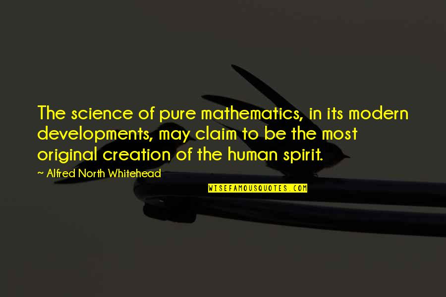 Modern Science Quotes By Alfred North Whitehead: The science of pure mathematics, in its modern