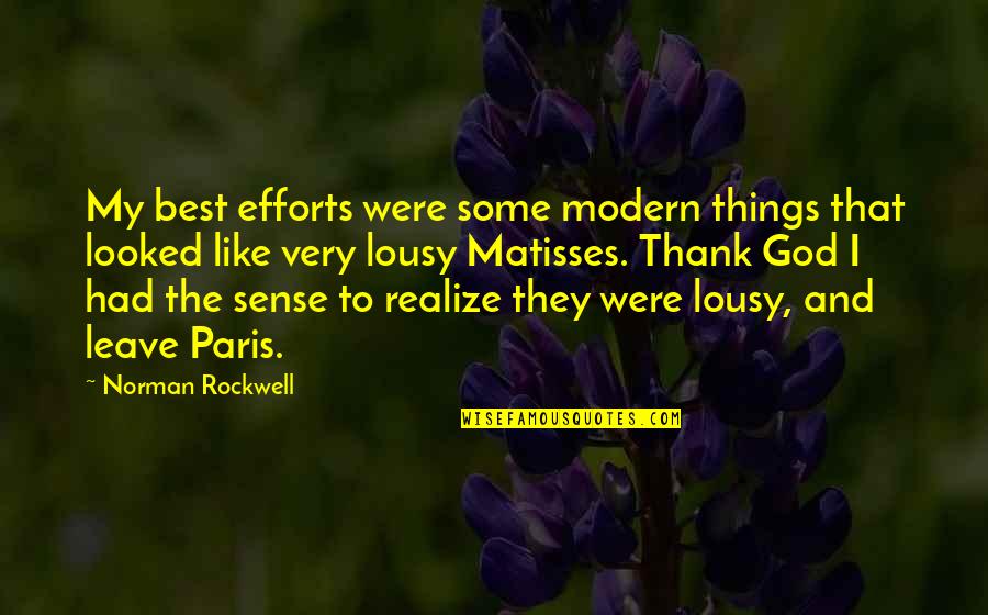 Modern Things Quotes By Norman Rockwell: My best efforts were some modern things that