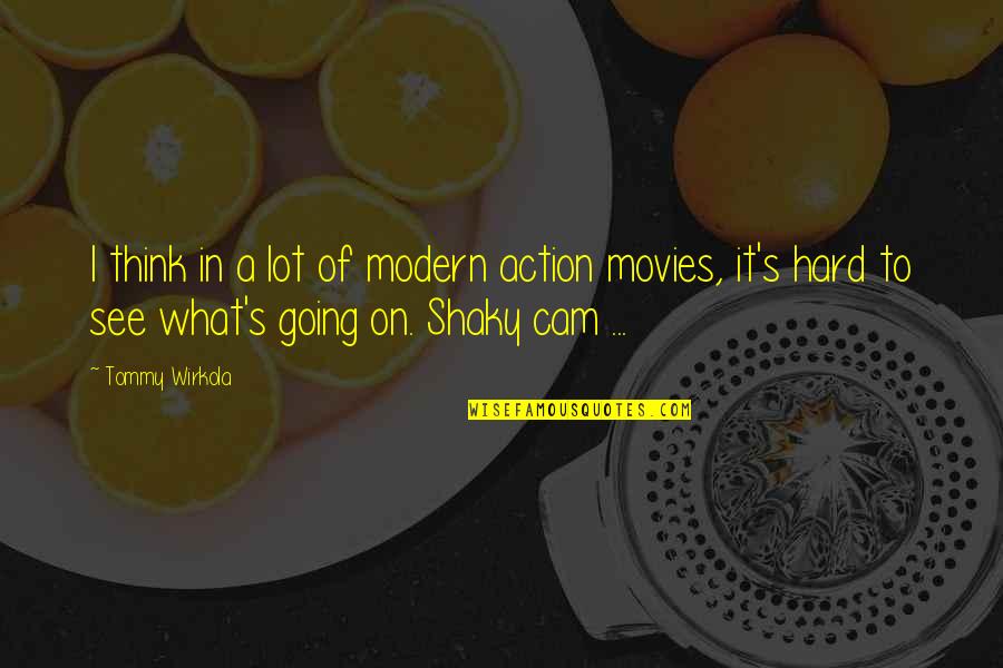 Modern Thinking Quotes By Tommy Wirkola: I think in a lot of modern action