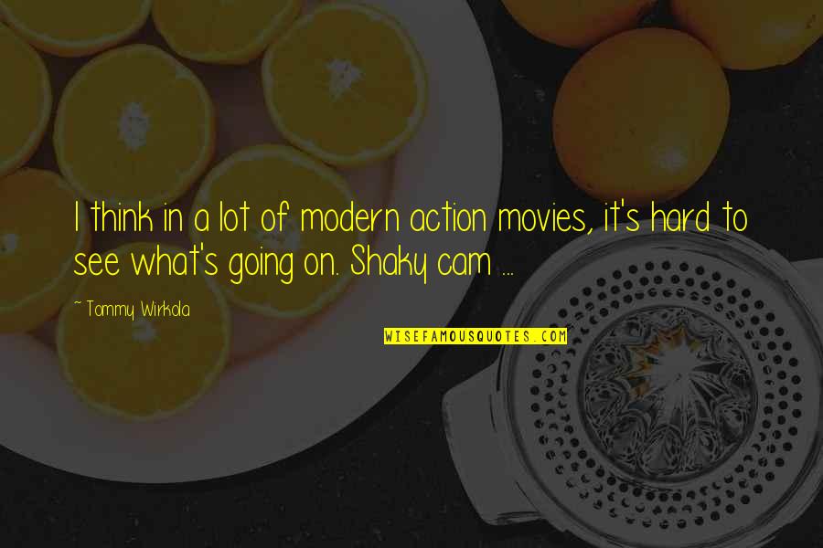 Modern Thinking Quotes By Tommy Wirkola: I think in a lot of modern action Modern Thinking Quotes By Tommy Wirkola: I think in a lot of modern action